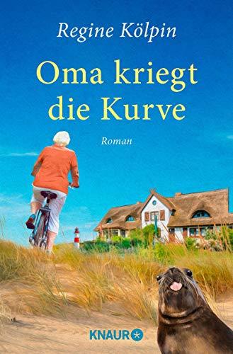 Oma kriegt die Kurve: Roman (Omas für jede Lebenslage)