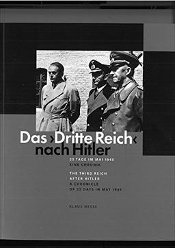 Das "Dritte Reich" nach Hitler: 23 Tage im Mai 1945. Eine Chronik (Notizen: Visuell)