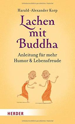 Lachen mit Buddha: Anleitung für mehr Humor und Lebensfreude