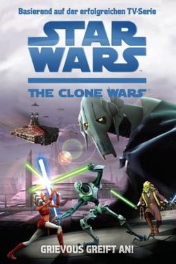 Star Wars: The Clone Wars Jugendroman, Bd. 1: Grievous greift an