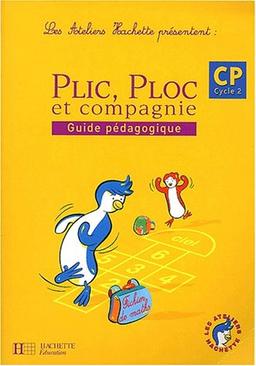 Plic, Ploc et compagnie, CP, cycle 2 : guide pédagogique