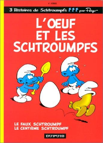 Les Schtroumpfs. Vol. 4. L'oeuf et les Schtroumpfs