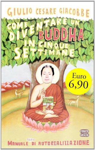 Come diventare un Buddha in cinque settimane