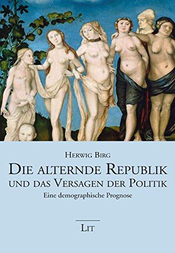 Die alternde Republik und das Versagen der Politik: Eine demografische Prognose