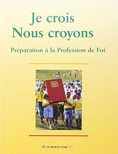 Je crois, nous croyons : préparation à la profession de foi