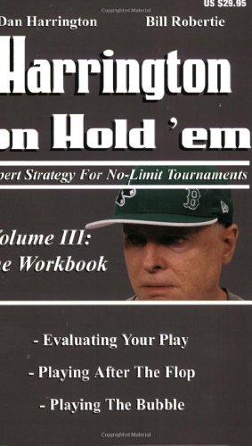 Harrington on Hold 'Em: Expert Strategy for No-Limit Tournaments, Volume 3: The Workbook