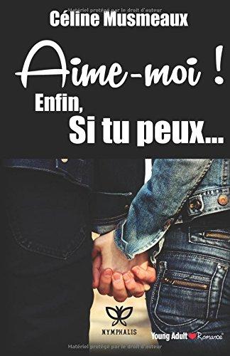 Aime-moi ! Enfin, si tu peux...