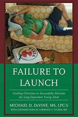 Failure to Launch: Guiding Clinicians to Successfully Motivate the Long-Dependent Young Adult