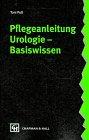 Pflegeanleitung Urologie. Basiswissen