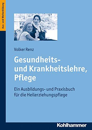 Gesundheits- und Krankheitslehre, Pflege. Ein Ausbildungs- und Praxisbuch für die Heilerziehungspflege