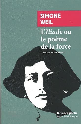 L'Iliade ou Le poème de la force : et autres essais sur la guerre