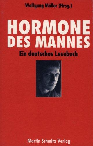 Hormone des Mannes. Ein deutsches Lesebuch