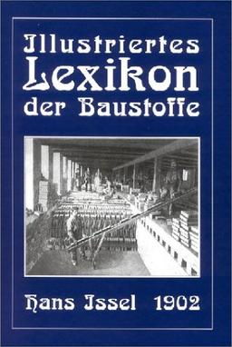 Illustriertes Lexikon der Baustoffe