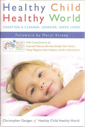 Healthy Child Healthy World: Creating a Cleaner, Greener, Safer Home