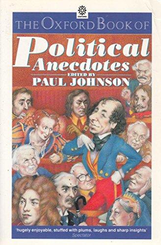 The Oxford Book of Political Anecdotes (Oxford paperbacks)