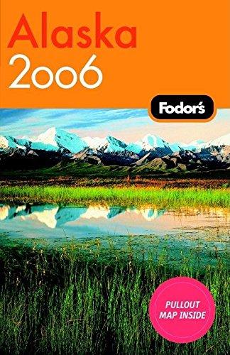 Fodor's Alaska 2006 (Travel Guide)