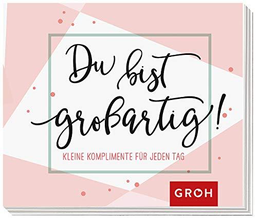 Du bist großartig!: Kleine Komplimente für jeden Tag