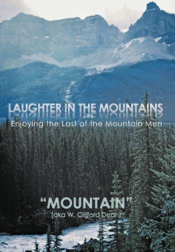 Laughter in the Mountains: Enjoying the Last of the Mountain Men