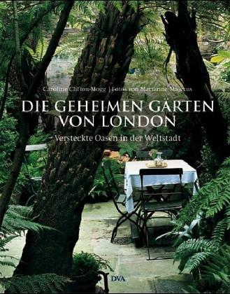 Die geheimen Gärten von London: Versteckte Oasen in der Weltstadt