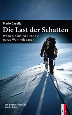 Die Last der Schatten: Wenn Alpinisten nicht die ganze Wahrheit sagen (Alpinismus)