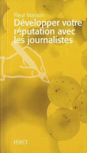 Développer votre réputation avec les journalistes