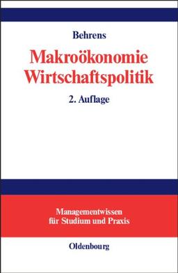 Makroökonomie Wirtschaftspolitik: Managementwissen für Studium und Praxis