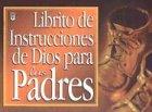 SPA-LIBRITO DE INST DE DIOS PA: God's Little Instruction Book for Parents