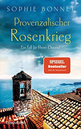 Provenzalischer Rosenkrieg: Ein Fall für Pierre Durand (Die Pierre-Durand-Krimis, Band 6)