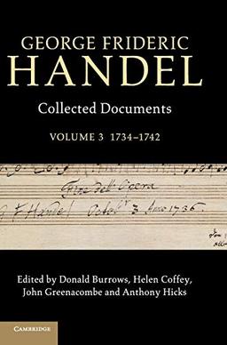 George Frideric Handel: Volume 3, 1734–1742: Collected Documents