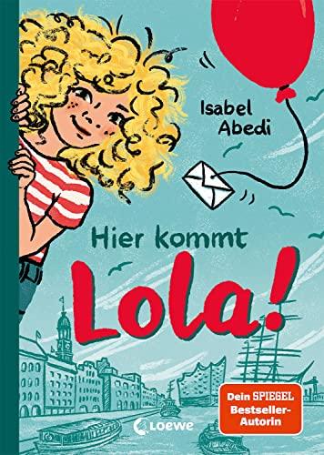 Hier kommt Lola! (Band 1): Kinderbuch-Klassiker ab 9 Jahren - mit zeitgemäßen Überarbeitungen (Die Lola-Reihe, Band 1)