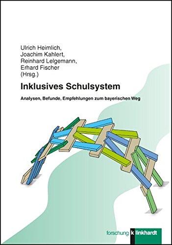 Inklusives Schulsystem: Analysen, Befunde, Empfehlungen zum bayerischen Weg (Klinkhardt forschung)