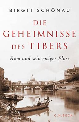 Die Geheimnisse des Tibers: Rom und sein ewiger Fluss