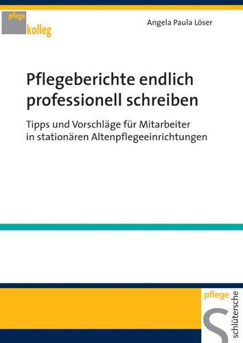 Pflegeberichte endlich professionell schreiben