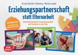 Erziehungspartnerschaft statt Elternarbeit: Zukunftsorientierte Zusammenarbeit mit Familien in der Kita. 50 Bildkarten mit analogen & digitalen ... Teamentwicklung & Qualitätsmanagement)