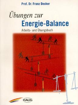 Übungen zur Energie-Balance. Ein Arbeits- und Übungsbuch