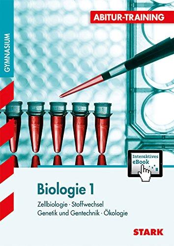 Abitur-Training Biologie / Biologie Band 1 + Interaktives eBook: Zellbiologie - Stoffwechsel - Genetik und Gentechnik - Ökologie