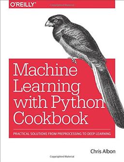 Python Machine Learning Cookbook: Practical solutions from preprocessing to deep learning