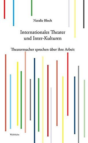 Internationales Theater und Inter-Kulturen: Theatermacher sprechen über ihre Arbeit