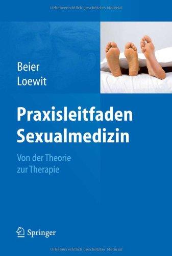 Praxisleitfaden Sexualmedizin: Von der Theorie zur Therapie