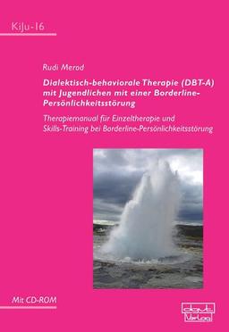 Dialektisch-behaviorale Therapie (DBT-A) mit Jugendlichen mit einer Borderline-Persönlichkeitsstörung