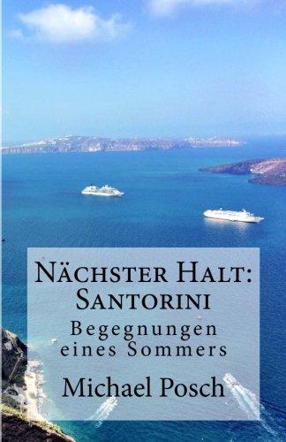 Nächster Halt: Santorini: Begegnungen eines Sommers