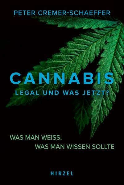 Cannabis: Was man weiß, was man wissen sollte