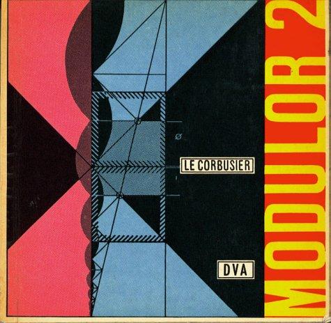 Le Corbusier - Modulor 2 (1955): Fortsetzung von Modulor 1 (1948)