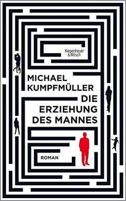 Die Erziehung des Mannes: Roman