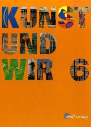 Kunst und Wir: Schülerbuch 6