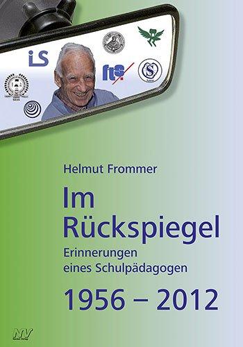 Im Rückspiegel: Erinnerungen eines Schulpädagogen 1956-2012