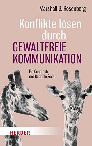 Konflikte lösen durch Gewaltfreie Kommunikation: Ein Gespräch mit Gabriele Seils (HERDER spektrum)