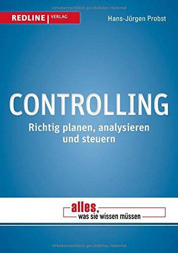 Controlling: Richtig planen, analysieren und steuern