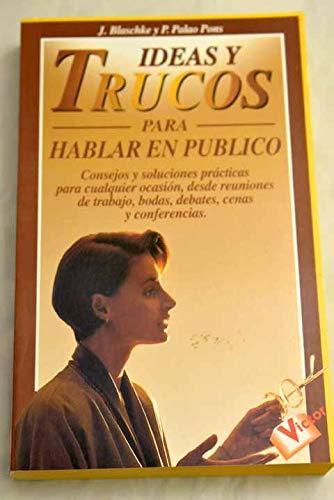 Ideas Y Trucos Para Hablar En Publico/ Practical Ideas for Public Speaking (Coleccion "Ideas Y Trucos", Practical Ideas Series)