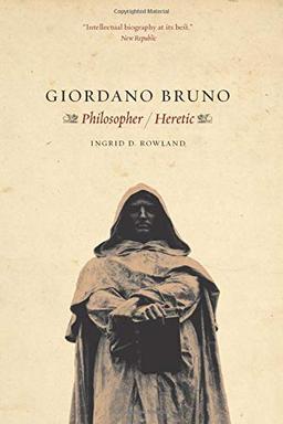 Giordano Bruno: Philosopher / Heretic